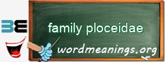 WordMeaning blackboard for family ploceidae